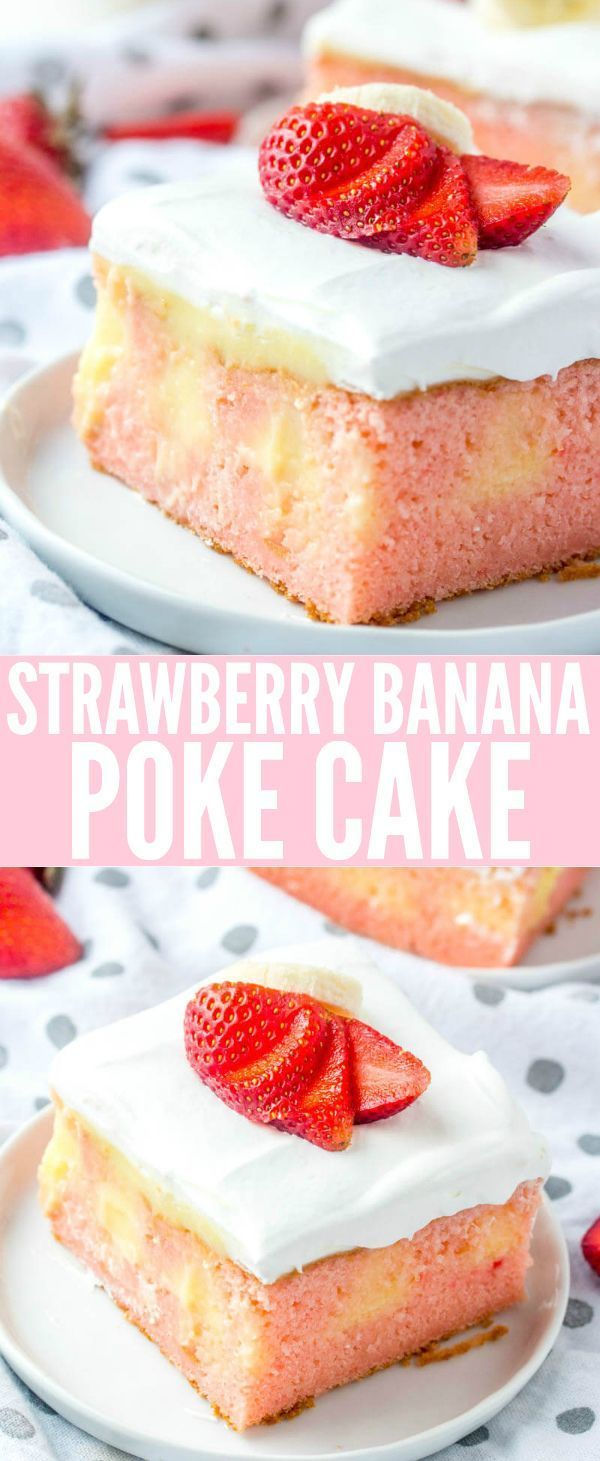 Strawberry Banana Poke Cake {A Fun Flavorful Summertime Dessert} -   18 cake Poke potlucks ideas