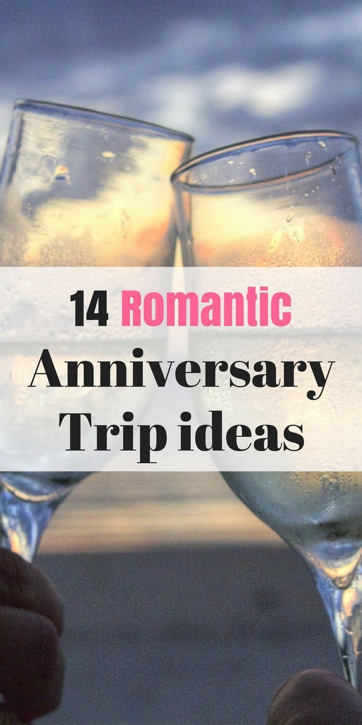 13 Best Anniversary Trip Ideas (Vacation Ideas For Couples) -   18 romantic holiday ideas