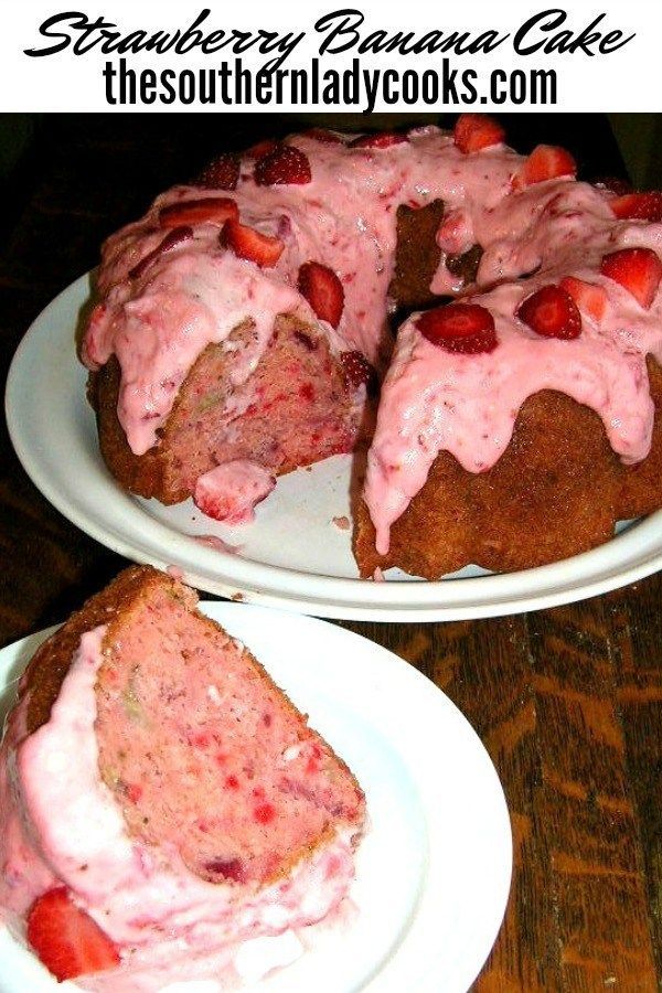 STRAWBERRY BANANA CAKE - The Southern Lady Cooks -   23 cake Beautiful strawberries ideas