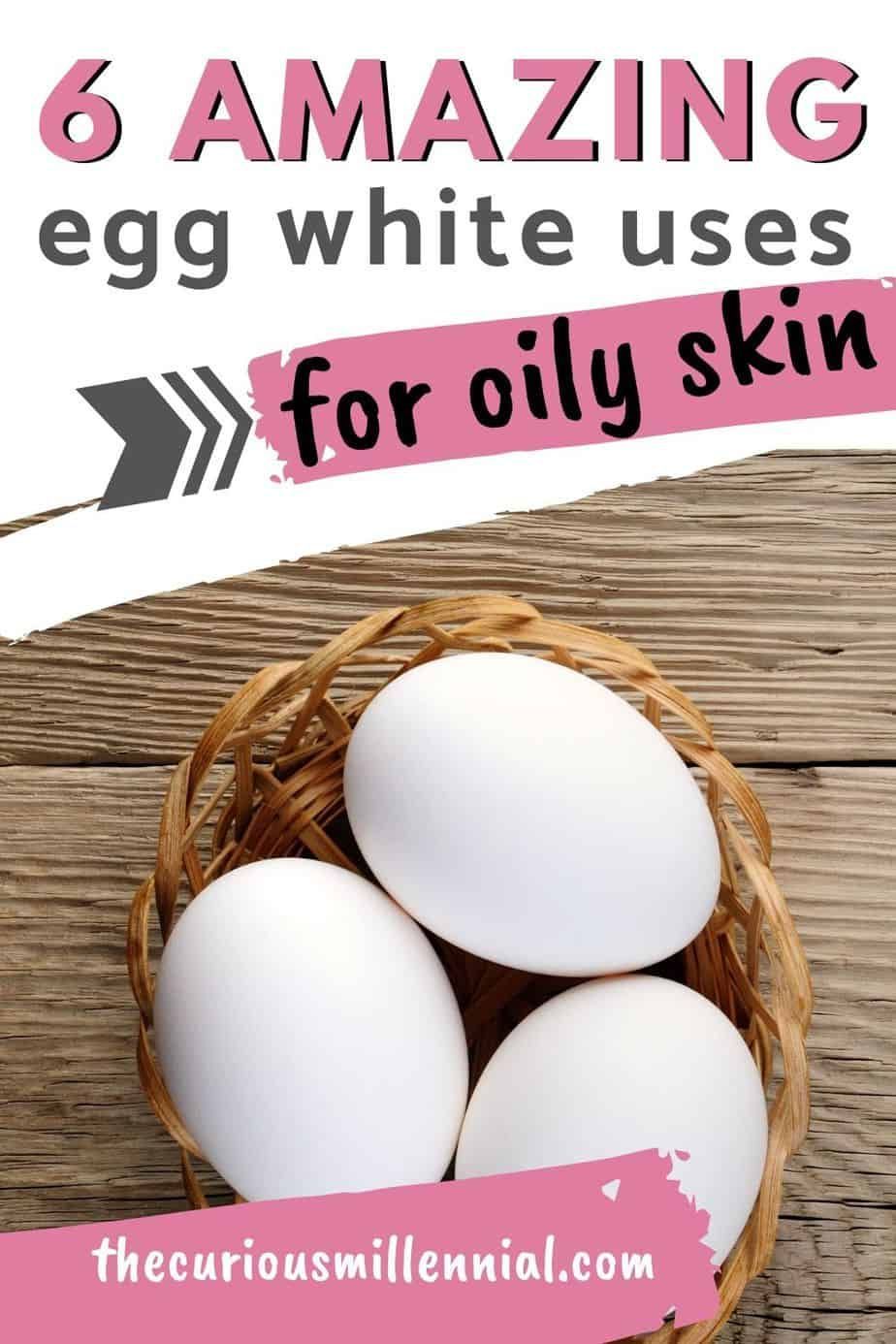 6 Amazing Ways To Use Egg White For Oily Skin - The Curious Millennial -   11 skin care Remedies egg whites ideas