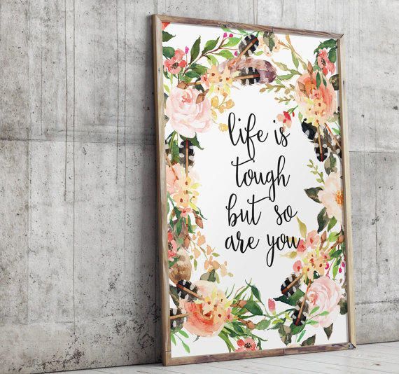 Girls room art, Life is tough, Inspirational quote, Gift for teen girl, Floral print, Bedroom decor, Dorm room decor, Wall decor BD-679 -   11 room decor For Teen Girls crafts ideas