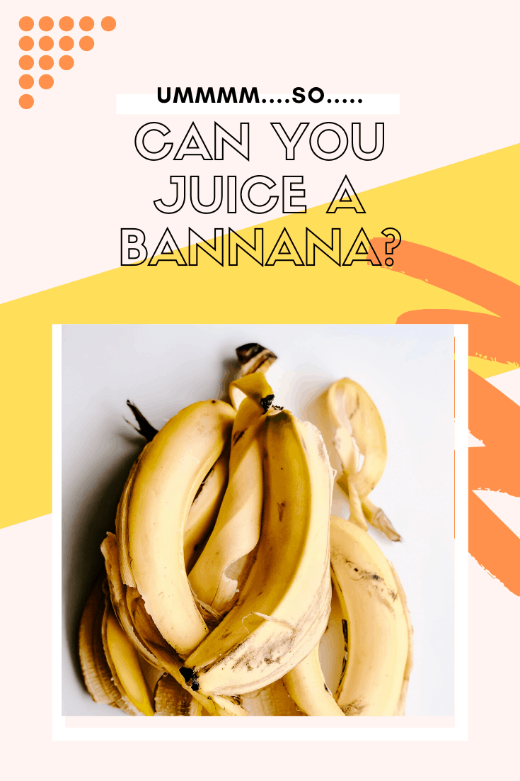 Can You Juice a Banana? Answer May Surprise You - NutriBraniac -   17 diet Juice bananas ideas
