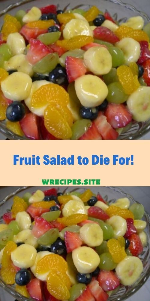 Fruit Salad to Die For! -   17 desserts Fruit facile ideas