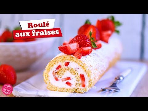 рџЌ“ G?TEAU ROUL? AUX FRAISES рџЌ“ -   17 desserts Fruit facile ideas