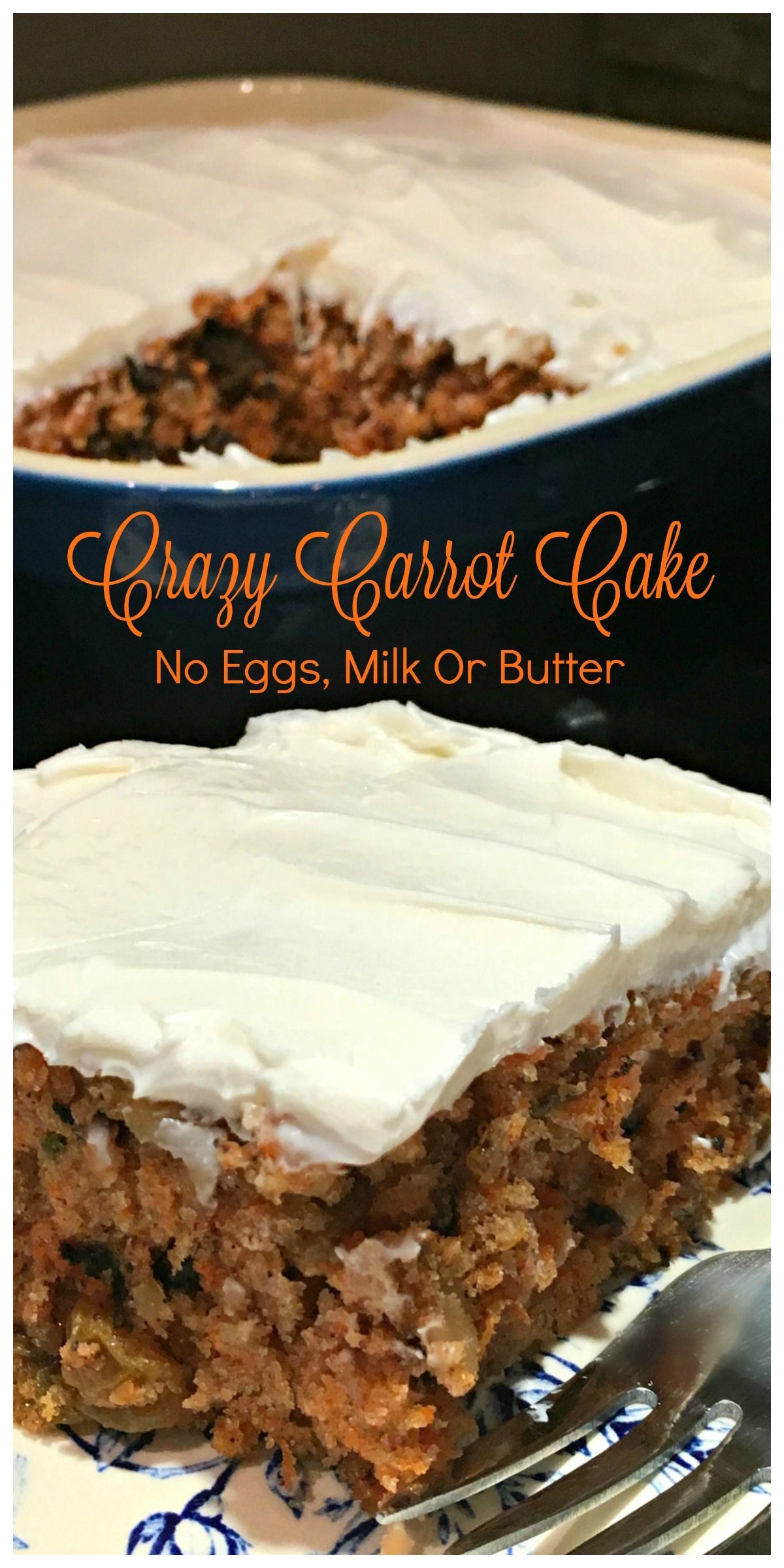 Crazy Carrot Cake - No Eggs, Milk or Butter -   18 cake Carrot eggs ideas