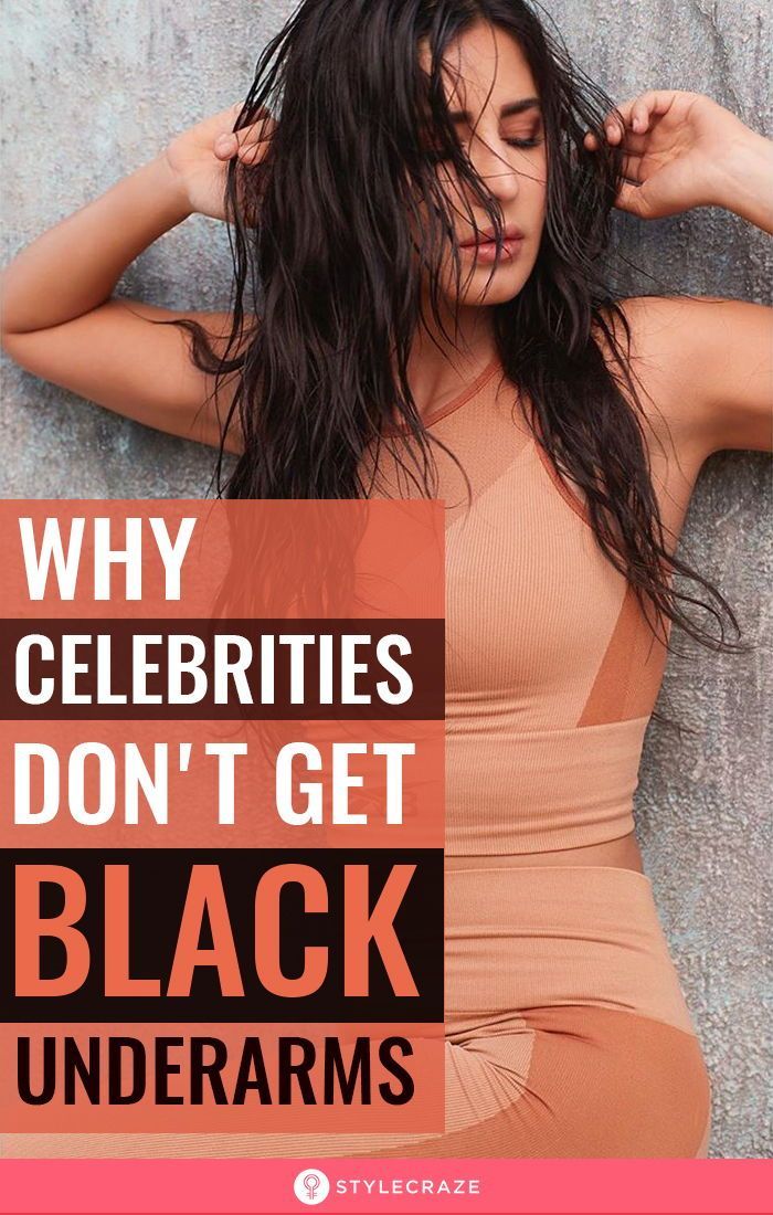 Why Celebrities Don't Get Black Underarms -   15 how to get rid of dark underarms ideas