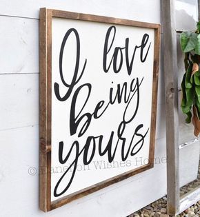 I love Being Yours | Farmhouse Sign | Farmhouse Decor | Love Quote Sign | Farmhouse Bedroom Sign | M -   diy Bedroom signs