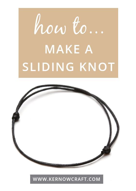 How To Make A Sliding Knot -   diy Bracelets adjustable