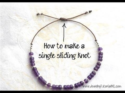 How to Make a Sliding Knot (single knot) - jewelry making tutorial -   diy Bracelets adjustable