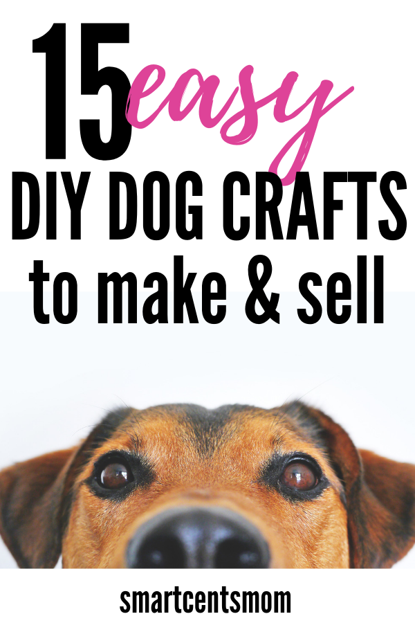 15 Cheap & DIY Dog Crafts to Make & Sell -   diy Dog crafts
