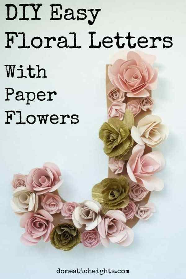 Floral Letters DIY - DOMESTIC HEIGHTS -   diy Paper letter