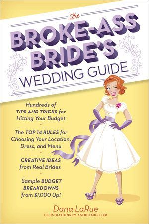 The Broke-Ass Bride's Wedding Guide -   17 wedding style Guides ideas