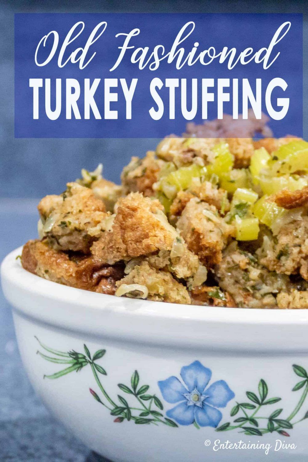 Old Fashioned Celery and Sage Turkey Stuffing Recipe - Entertaining Diva Recipes @ From House To Home -   16 thanksgiving recipes turkey stuffing ideas