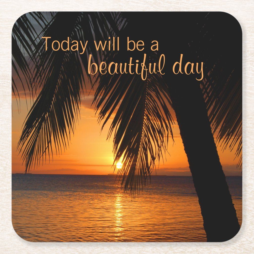 Sunset Paradise Palm Tree Beautiful Day Quote Square Paper Coaster -   17 beauty Day background ideas