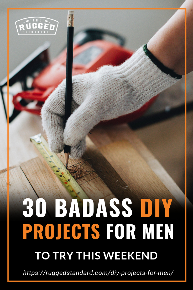 30 Badass DIY Projects For Men To Try This Weekend -   18 diy projects for men ideas