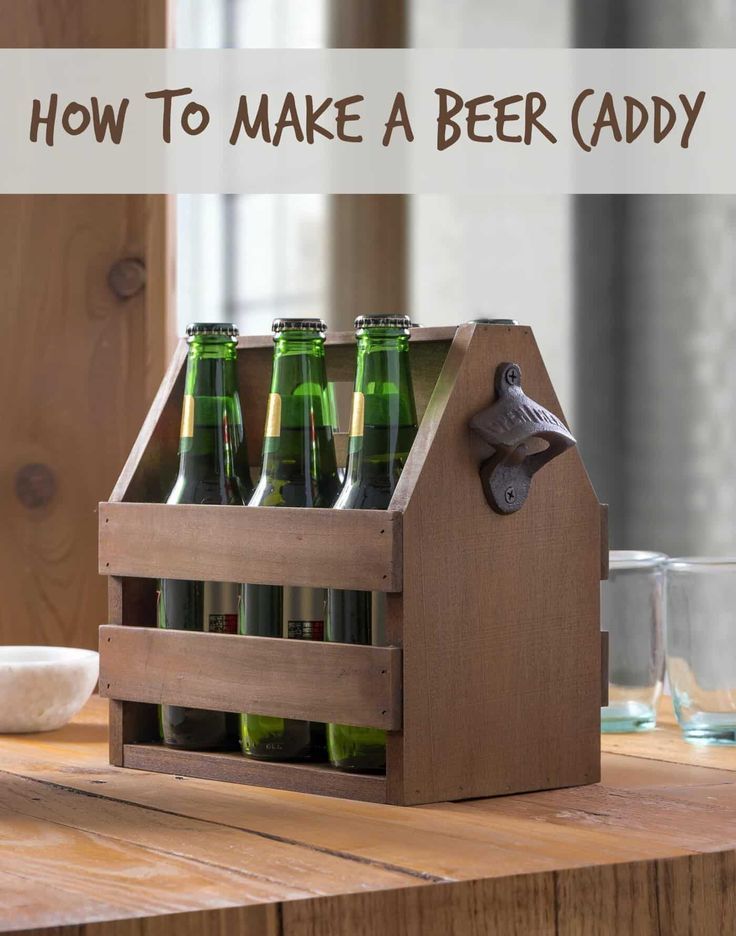 How to Make a Wooden Beer Caddy (in Six Steps) -   18 diy projects for men ideas