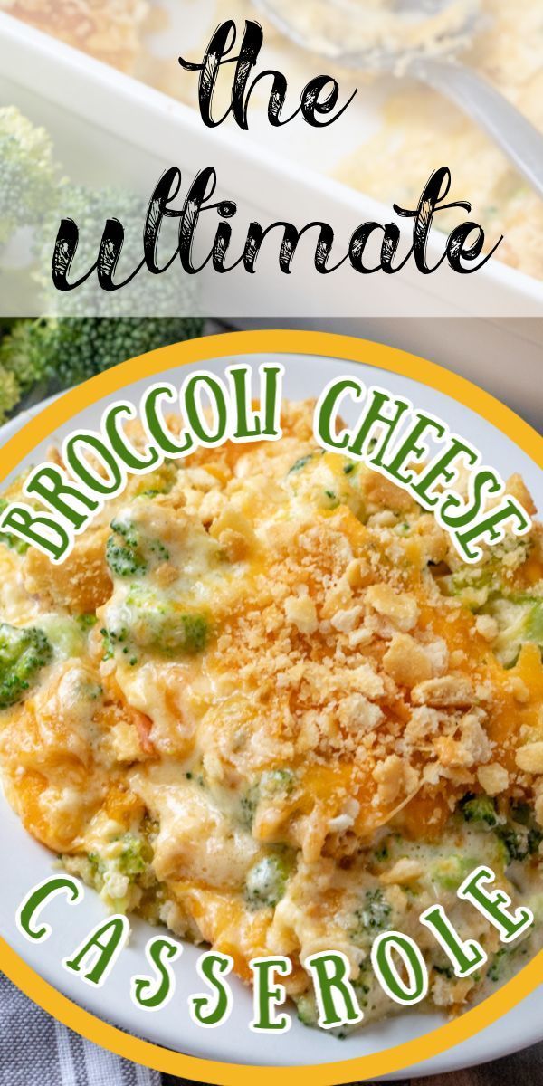 The Ultimate Broccoli Cheese Casserole -   16 thanksgiving sides ideas