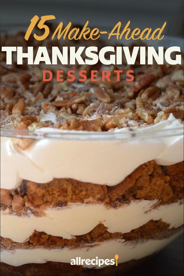 15 Make-Ahead Thanksgiving Desserts to Save Your Sanity -   18 thanksgiving desserts for a crowd ideas