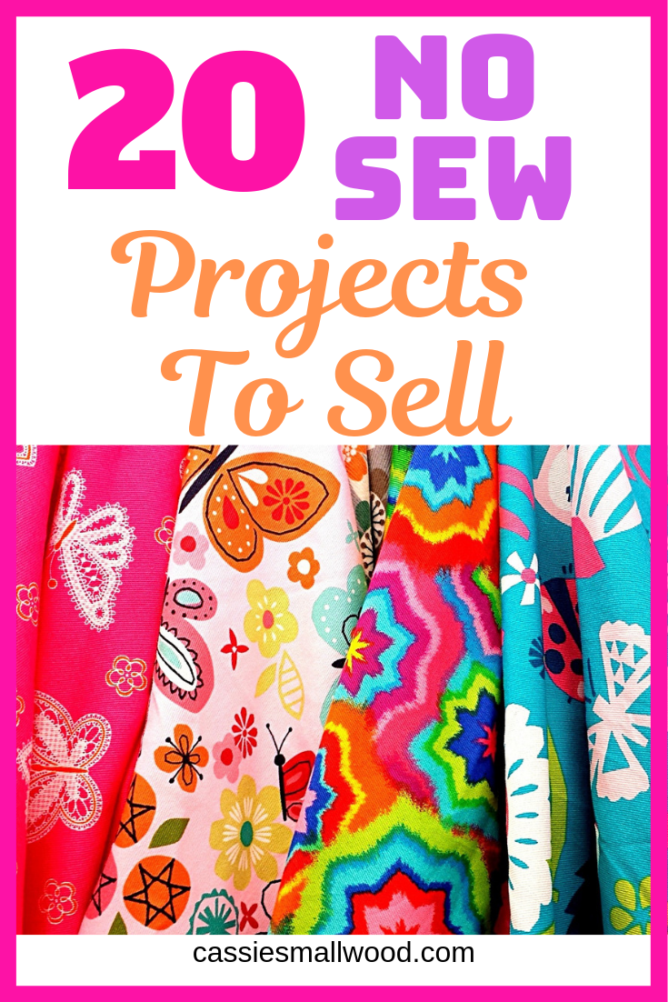 No Sew Projects To Make and Sell ~ Cassie Smallwood -   19 fabric crafts no sew diy ideas