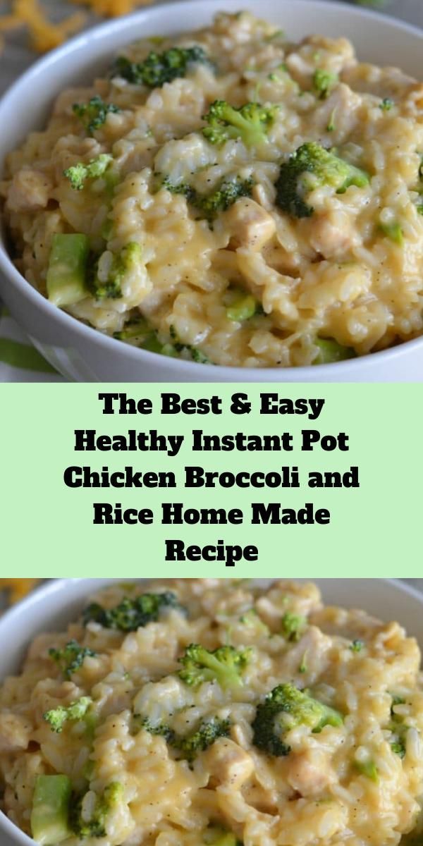 The Best and Easy Healthy Instant Pot Chicken Broccoli and Rice Home Made Recipe -   19 healthy instant pot recipes chicken ideas