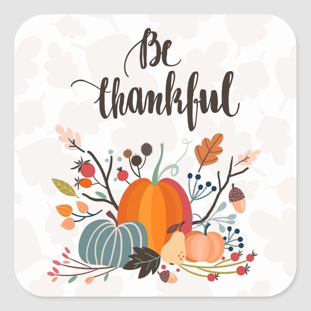 Be Thankful Thanksgiving Day Square Sticker -   19 thanksgiving wallpaper ideas